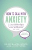 How to Deal with Anxiety - A 5-Step, CBT-Based Plan for Overcoming Generalized Anxiety Disorder (GAD) and Worry (Paperback) - Lee Kannis Dymand Photo