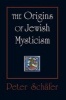 The Origins of Jewish Mysticism (Paperback) - Peter Schafer Photo