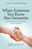 When Someone You Know Has Dementia - Practical Advice for Families and Caregivers (Paperback) - June Andrews Photo