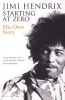 Starting at Zero - His Own Story (Paperback) - Jimi Hendrix Photo