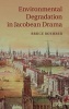 Environmental Degradation in Jacobean Drama (Hardcover, New) - Bruce Thomas Boehrer Photo