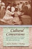 Cultural Conversions - Unexpected Consequences of Christian Missionary Encounters in the Middle East, Africa and South Asia (Hardcover) - Heather J Sharkey Photo