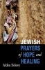 Jewish Prayers of Hope and Healing (Paperback) - Alden Solovy Photo