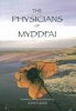 The Physicians of Myddfai - Or, the Medical Practice of the Celebrated Rhiwallon and His Sons, of Myddfai, in Carmarthenshire (Paperback, Facsimile edition) - John Ab Ithel Williams Photo