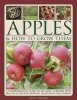 Apples & How To Grow Them - A Comprehensive Guide to 400 Apple Varieties with Practical Tips for Growing, Harvesting and Storing (Paperback) - Andrew Mikolajski Photo