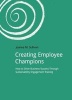 Creating Employee Champions - How to Drive Business Success Through Sustainability Engagement Training (Paperback) - Joanna M Sullivan Photo