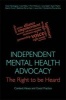 Independent Mental Health Advocacy - The Right to be Heard - Context, Values and Good Practice (Paperback) - Julie Ridley Photo