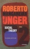 Social Theory - Its Situation and Its Task (Paperback, Pbk. ed) - Roberto Mangabeira Unger Photo