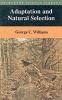 Adaptation and Natural Selection - A Critique of Some Current Evolutionary Thought (Paperback, New Ed) - George C Williams Photo