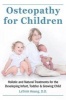 Osteopathy for Children - Holistic and Natural Treatments for the Developing Infant, Toddler & Growing Child (Paperback) - Letrinh Hoang Photo