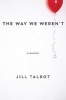 The Way We Weren't (Paperback) - Jill Talbot Photo