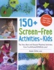 150+ Screen-Free Activities for Kids - The Very Best and Easiest Playtime Activities from Funathomewithkids.com! (Paperback) - Asia Citro Photo