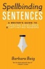 Spellbinding Sentences - A Writer's Guide to Achieving Excellence and Captivating Readers (Paperback) - Barbara Baig Photo