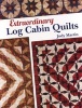 Extraordinary Log Cabin Quilts (Paperback) - Judy Martin Photo