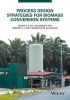 Process Design Strategies for Biomass Conversion Systems (Hardcover) - Denny K S Ng Photo