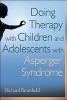 Doing Therapy with Children and Adolescents with Asperger Syndrome (Hardcover) - Richard Bromfield Photo