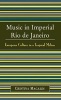 Music in Imperial Rio de Janeiro - European Culture in a Tropical Milieu (Hardcover, Illustrated Ed) - Cristina Magaldi Photo