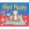 The Royal Nappy - A Royal Baby Book (Paperback) - Nicholas Allan Photo