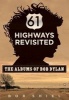 61 Highways Revisited - The Albums of Bob Dylan (Paperback) - Bob Shiel Photo