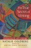 The True Secret of Writing - Connecting Life with Language (Paperback) - Natalie Goldberg Photo