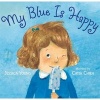 My Blue Is Happy (Hardcover) - Jessica Young Photo