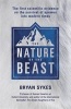 The Nature of the Beast - The First Genetic Evidence on the Survival of Apemen, Yeti, Bigfoot and Other Mysterious Creatures into Modern Times (Hardcover) - Bryan Sykes Photo