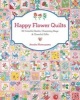 Happy Flower Quilts - 30 Colorful Quilts, Charming Bags and Cheerful Gifts (Paperback) - Atsuko Matsuyama Photo