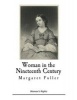 Woman in the Nineteenth Century - And Kindred Papers Relating to the Sphere, Condition and Duties, of Woman (Paperback) - Margaret Fuller Photo