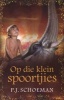 Op Die Klein Spoortjies (Afrikaans, Paperback, Revised edition) - PJ Schoeman Photo