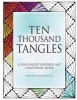 Ten Thousand Tangles - A Zentangle-Inspired Art Colouring Book (Paperback) - Laurel Regan Czt Photo