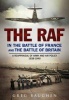 The RAF in the Battle of France and the Battle of Britain - A Reappraisal of Army and Air Policy 1938-1940 (Hardcover) - Greg Baughen Photo