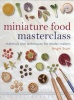 Miniature Food Masterclass (Paperback) - Angie Scarr Photo