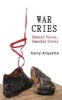 War Cries - Unheard Voices, Unmarked Graves (Paperback) - Kerry Arquette Photo