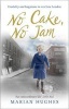 No Cake, No Jam - Hardship and Happiness in Wartime London (Paperback) - Marian Hughes Photo