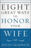 Eight Great Ways to Honor Your Wife (Paperback) - David Chadwick Photo