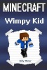 Minecraft Wimpy Kid - Minecraft Diary of a Wimpy Kid (Minecraft Wimpy Diaries, Minecraft Wimpy Diary, Minecraft Wimpy Kids, Minecraft Wimp Diary, Minecraft Wimp, Minecraft Wimpy Story) (Paperback) - Billy Miner Photo