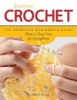 First Time Crochet - The Absolute Beginner's Guide: There's a First Time for Everything (Paperback) - Deborah Burger Photo