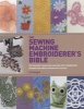 The Sewing Machine Embroiderer's Bible - Get the Most from Your Machine with Embroidery Designs and Inbuilt Decorative Stitches (Paperback) - Elizabeth Keegan Photo