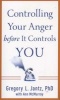 Controlling Your Anger Before it Controls You (Paperback) - Gregory L Jantz Photo