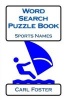 Word Search Puzzle Book - Sports Names (Paperback) - Carl Foster Photo