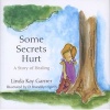 Some Secrets Hurt - A Story of Healing (Paperback) - Linda Kay Garner Photo