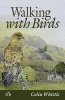 Walking with Birds - An Exploration of Wildlife and Landscape of a Cumbrian Valley (Paperback) - Colin Whittle Photo