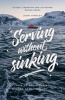 Serving Without Sinking - How to Serve Christ and Keep Your Joy (Paperback) - John Hindley Photo