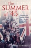 The Summer of '45 - Stories and Voices from VE Day to VJ Day (Hardcover) - Kevin Telfer Photo