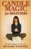 Candle Magic for Beginners - The Simplest Magic You Can Do (Paperback) - Richard Webster Photo