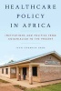 Healthcare Policy in Africa - Institutions and Politics from Colonialism to the Present (Paperback) - Jean Germain Gros Photo