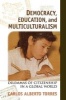 Democracy, Education and Multiculturalism - Dilemmas of Citizenship in a Global World (Paperback, New) - Carlos Alberto Torres Photo