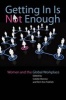 Getting in is Not Enough - Women and the Global Workplace (Paperback) - Colette Morrow Photo