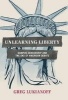 Unlearning Liberty - Campus Censorship and the End of American Debate (Hardcover, New) - Greg Lukianoff Photo