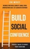 Build Social Confidence - Maximize Your Social Likability, Handle Tough Conversations Easily, Get Along with Everybody - Proven Hacks to Boost Your Charisma (Paperback) - Zoe McKey Photo